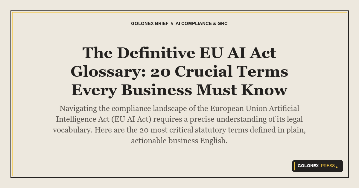 Branded Golonex Press featured graphic illustrating the definitive EU AI Act glossary and crucial legal compliance terms